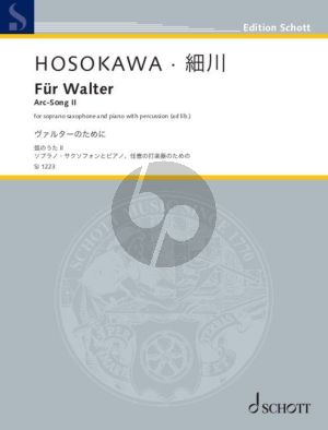 Hosokawa Für Walter - Arc-Song II Soprano Saxophone and Piano (perc. ad lib.)