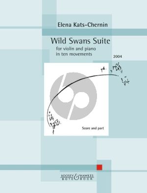 Kats-Chernin Wild Swans Suite for Violin and Piano (10 movements based on the original score for the ballet "Wild Swans")