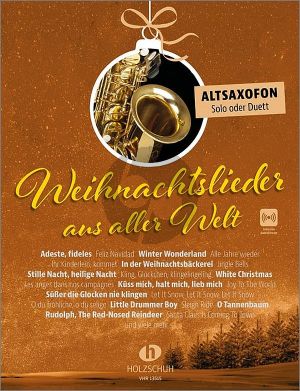 Weihnachtslieder aus aller Welt für 1 - 2 Altsaxophonen (Die umfassende Sammlung für das Solo-, Duett- oder Gruppenspiel) (Buch mit Audio online)