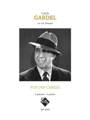 Gardel Por una cabeza for 4 Guitars (Score/Parts) (arr. Luc Lévesque)