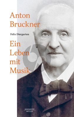 Diergarten Anton Bruckner Ein Leben mit Musik