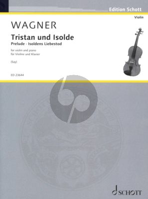 Tristan und Isolde fur Violine und Klavier (Prelude and Isoldens Liebestod) (arranged for violin and piano by Fazıl Say (2021))