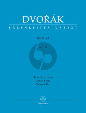 Dvorak Rusalka Op.114 Choral Score (edited by Robert Simon)