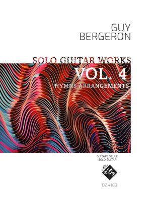 Solo Guitar Works Vol. 4, Hymns Arrangements (arr. Guy Bergeron)