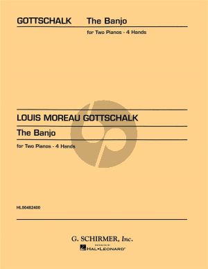 Gottschalk The Banjo for 2 Piano's 4 Hds (edited by J. Moross)