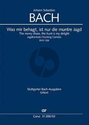 Bach Kantate BWV 208 Was mir behagt, ist nur die muntre Jagd (Gluckwunschkantate) Klavierauszug (Ulrich Leisinger)