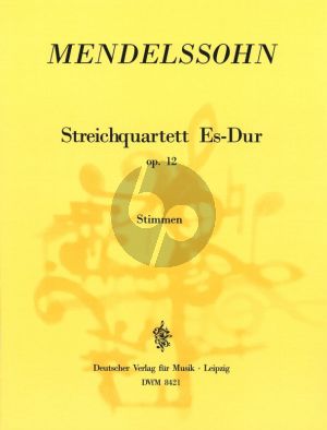 Mendelssohn Streichquartett Es-dur Op. 12 MWV R 25 Stimmen (Gerhard Schuhmacher)