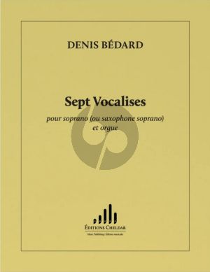 Bedard Sept Vocalises pour Soprano (ou Saxophone Soprano) et Orgue