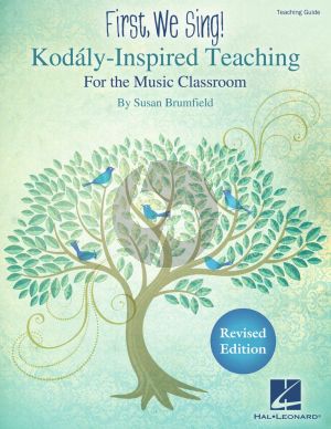 Brumfield First, We Sing! Kodály-Inspired Teaching for the Music Classroom Revised Edition (Teaching Guide)