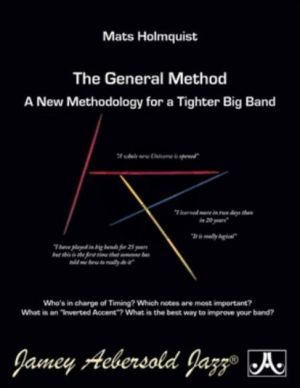 Holmquist The General Method - A New Methodology for a Tighter Big Band