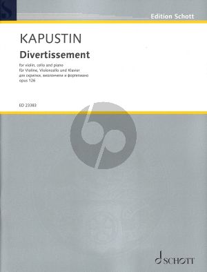 Kapustin Divertissement Op.126 fur Violine - Violoncello - Klavier Partitur und Stimmen