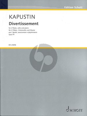 Kapustin Divertissement Op.91 fur 2 Floten - Violoncello und Klavier Partitur und Stimmen