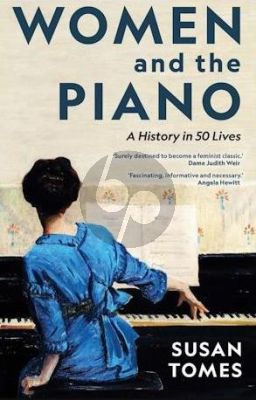 Tomes Women and the Piano: A History in 50 Lives