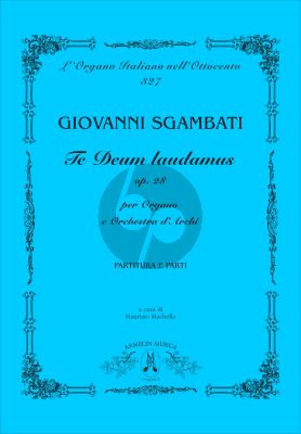 Sgambati Te Deum laudamus Op. 28 Organ and Strings (Score/Parts) (edited by Maurizio Machella)