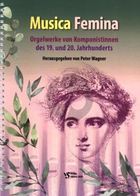 Musica Femina - Orgelwerke von Komponistinnen des 19. und 20. Jahrhunderts