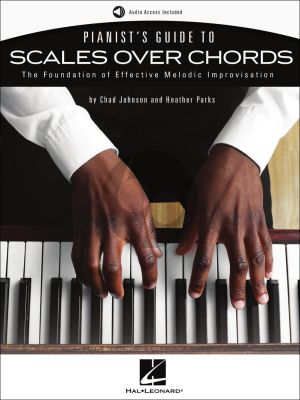 Pianist's Guide to Scales Over Chords (The Foundation of Melodic Improvisation) (Book with Audio online)