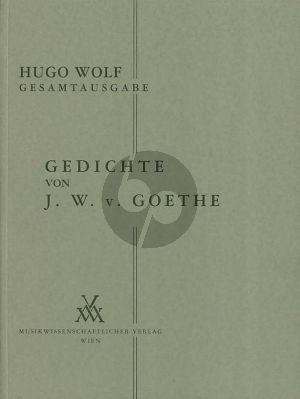 Wolf Gedichte von Goethe (Kritische Gesamtausgabe) (Hugo Wolf-Gesellschaft) (Jancik-Spitzer)