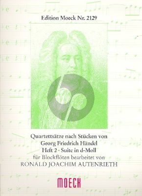 Handel Quartettsatze Vol.2 - Suite d moll 4 Blockfloten 9SATB) Partitur und Stimmen (Bearbeitet von Ronald Joachim Autenrieth)