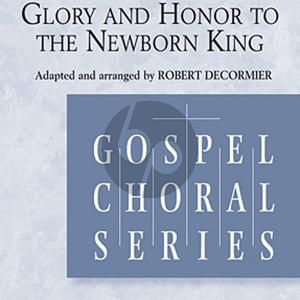 Glory and Honor To The Newborn King