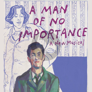 Love Who You Love (from A Man Of No Importance: A New Musical)