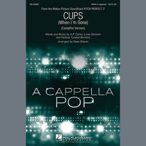 Cups (When I'm Gone) (Campfire Version) (from Pitch Perfect 2) (arr. Deke Sharon)