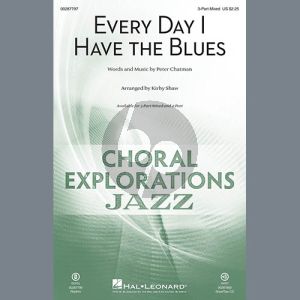 Every Day I Have The Blues (arr. Kirby Shaw)