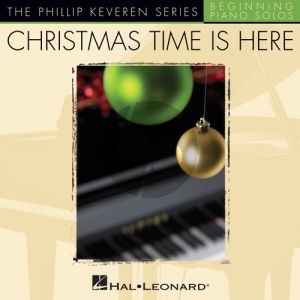 Christmas Time Is Here (arr. Phillip Keveren)