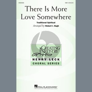 There Is More Love Somewhere (arr. Robert I. Hugh)