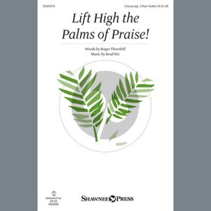 Lift High The Palms Of Praise!