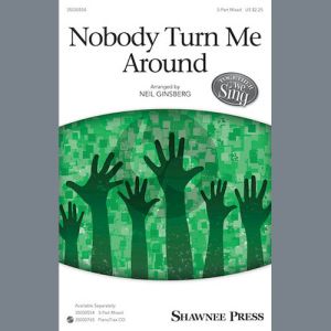 Nobody Turn Me Around (arr. Neil Ginsberg)