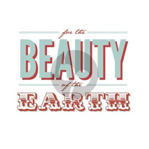 For The Beauty Of The Earth