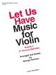 Let us have Music for Violin Vol. 2 Violin and Piano (21 Famous Pieces) (selected and edited by George Perlman)