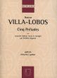 Villa Lobos 5 Preludes (Zigante) (New Edition)
