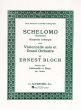 Bloch Schelomo (from Solomon) Rhapsodie Hebraique for Violoncello and Orchestra Eidtion for Violoncello and Piano by the Composer