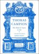 Campion First Book of Ayres (c.1613) Voice with Lute Tablature (edited by David Scott)