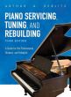 Reblitz Piano Servicing Tuning & Rebuilding (3th. Edition) (for Professional, Student, Hobbyist)