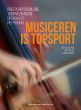 Cuypers Baert Verjans Musiceren is topsport (Paperback) (Prestatiepsychologie voor muzikanten op en naast het podium)