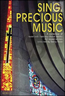 Sing, Precious Music (A Collection of 20th.Century Choral Works)