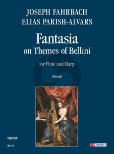Fahrbach-Parish Alvars Fantasia on Themes of Bellini for Flute and Harp (Milano 1838) (Anna Pasetti)