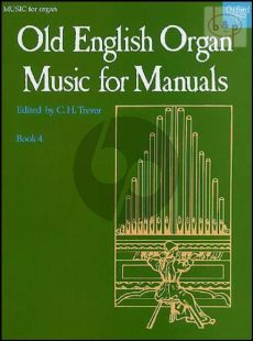Old English Organ Music for Manuals Vol.4 (edited by C.H.Trevor)
