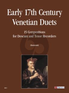 Early 17th century Venetian Duets for Descant and Tenor Recorders (edited by Andrea Bornstein)