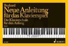 Burkhard Neue Anleitung für das Klavierspiel Vol.1 Die Klavierschule für den Anfang