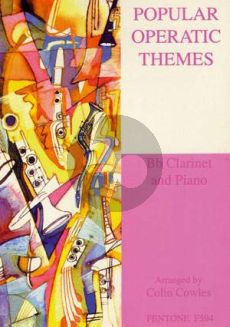 Cowles Popular Operatic Themes for Clarinet and Piano (arr. Colin Cowles)