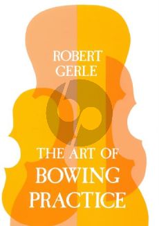 Gerle The Art of Bowing Practice (paperback)
