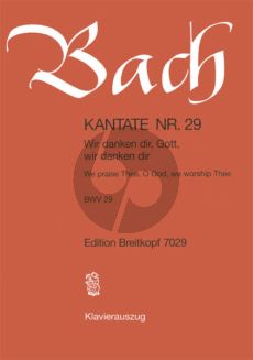 Bach Kantate No.29 BWV 29 - Wir danken dir, Gott, wir danken dir (We worship Thee, Oh God, we worship Thee) (Deutsch/Englisch) (KA)