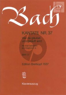 Bach Kantate No.37 BWV 37 - Wer da glaubet und getauft wird (He that believeth and baptized is) (Deutsch/Englisch) (KA)