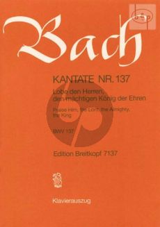 Bach Kantate No.137 BWV 137 - Lobe den Herren, den machtigen Konig der Ehren (Praise Him, The Lord, the Almighty, the King) (Deutsch/Englisch) (KA)