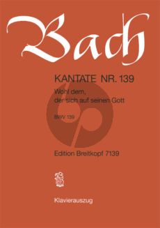 Bach Kantate No.139 BWV 139 - Wohl dem, der sich auf seinen Gott (Deutsch) (KA)