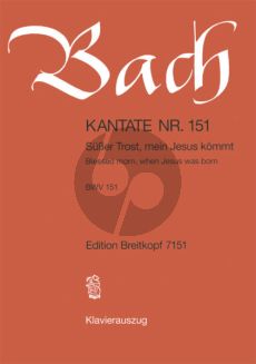Bach Kantate No.151 BWV 151 - Susser Trost, mein Jesus kommt (Blessed morn, when Jesus was born) (Deutsch/Englisch) (KA)