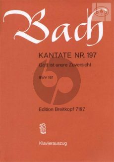 Bach Kantate No.197 BWV 197 - Gott ist unsre Zuversicht (Deutsch) (KA)